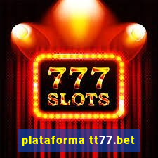 plataforma tt77.bet